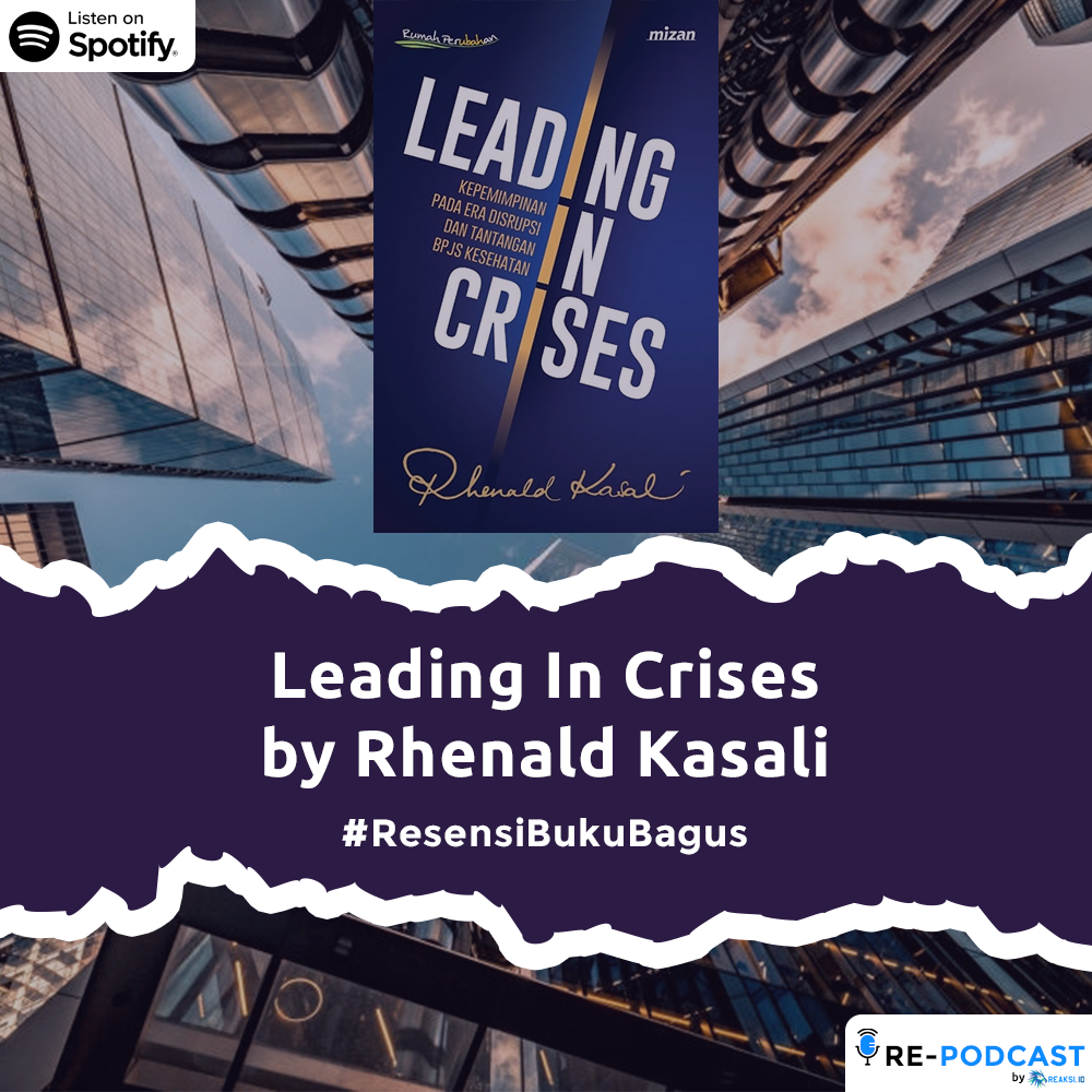 Leading In Crises by Rhenald Kasali | Resensi Buku Bagus Leading In Crises by Rhenald Kasali | Resensi Buku Bagus