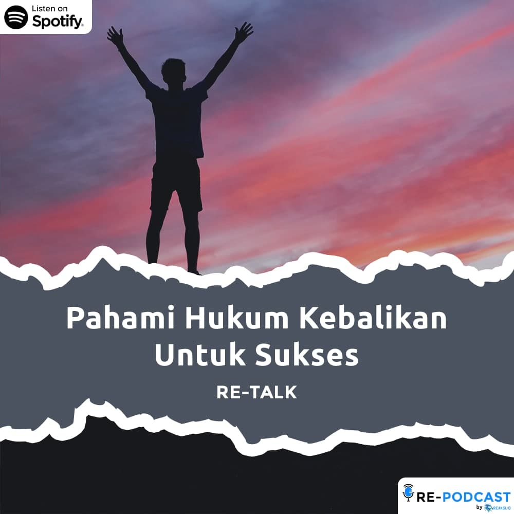 Pahami Hukum Kebalikan Untuk Sukses | Re-Talk