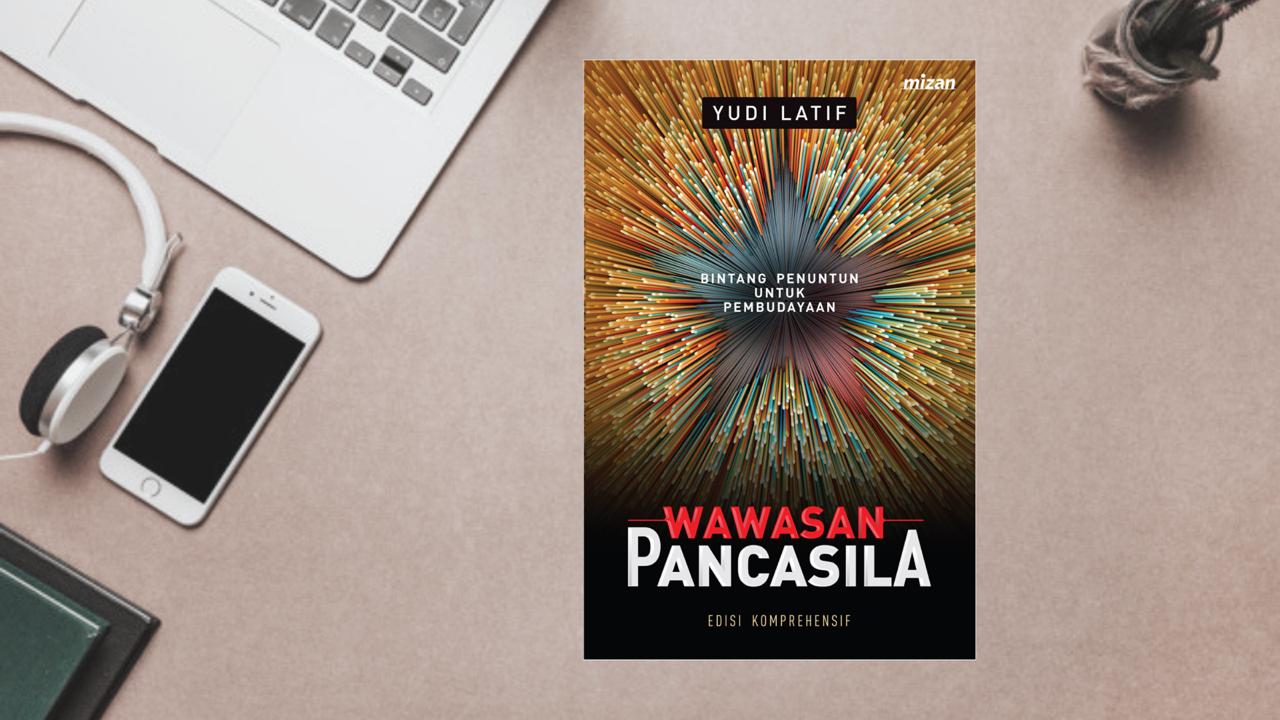 Wawasan Pancasila by Yudi Latif | Resensi Buku Bagus Wawasan Pancasila by Yudi Latif | Resensi Buku Bagus